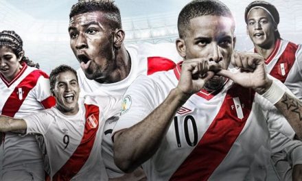 FOUR REASONS BEHIND PERU’S RIVIVAL,  JUST IN TIME FOR THE 2018 FIFA WORLD CUP RUSSIA